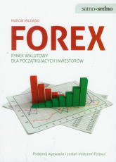 Forex rynek walutowy dla początkujących inwestorów - Marcin Milewski | mała okładka