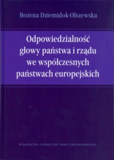 Odpowiedzialność głowy państwa i rządu we współczesnych państwach europejskich - Bożena Dziemidok-Olszewska | mała okładka