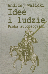 Idee i ludzie Próba autobiografii - Andrzej Walicki | mała okładka
