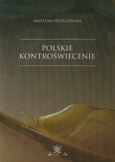 Polskie kontroświecenie - Deszczyńska Martyna | mała okładka