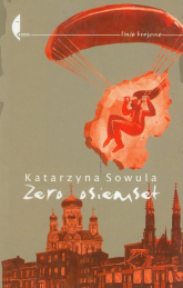 Zero osiemset - Katarzyna Sowula | mała okładka