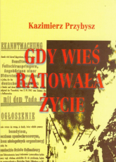 Gdy wieś ratowała życie - Kazimierz Przybysz | mała okładka