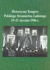 Historyczny Kongres Polskiego Stronnictwa Ludowego 19-21 stycznia 1946 roku - Gmitruk Janusz, Mazurek Jerzy | mała okładka