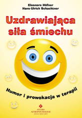 Uzdrawiająca siła śmiechu Humor i prowokacja w terapii - Hofner Eleonore, Schachtner Hans-Ulrich | mała okładka