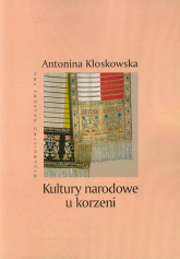 Kultury narodowe u korzeni - Antonina Kłoskowska | mała okładka