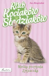 Klub Kociaków Słodziaków Wielka przygoda Zygzaczka - Sue Mongredien | mała okładka