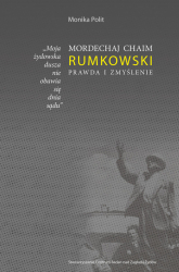 Mordechaj Chaim Rumkowski Prawda i Zmyślenie "Moja żydowska dusza nie obawia się dnia sądu." - Monika Polit | mała okładka