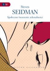 Społeczne tworzenie seksualności - Steven Seidman | mała okładka