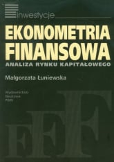 Ekonometria finansowa Analiza rynku kapitałowego - Małgorzata Łuniewska | mała okładka
