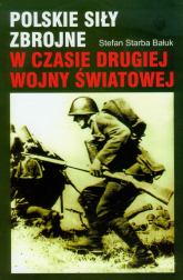 Polskie siły zbrojne w czasie drugiej wojny światowej - Bałuk Starba Stefan | mała okładka