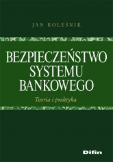 Bezpieczeństwo systemu bankowego Teoria i praktyka - Jan Koleśnik | mała okładka