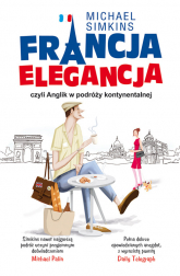 Francja elegancja czyli Anglik w podróży kontynentalnej - Michael Simkins | mała okładka