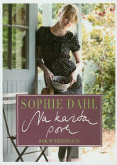Na każdą porę Rok w przepisach - Sophie Dahl | mała okładka