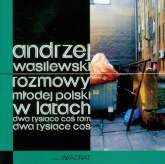 Rozmowy młodej polski w latach dwa tysiące coś tam - Andrzej Wasilewski | mała okładka