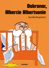 Dobranoc Albercie Albertsonie - Gunilla Bergström | mała okładka