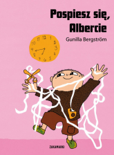 Pospiesz się Albercie - Gunilla Bergström | mała okładka