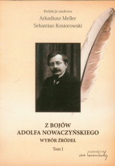 Z bojów Adolfa Nowaczyńskiego Tom 1 Wybór źródeł -  | mała okładka