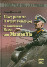 Bitwy pancerne II wojny światowej we wspomnieniach Hasso von Manteuffla - Franz Kurowski | mała okładka