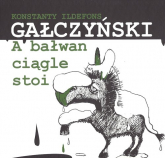 A bałwan ciągle stoi - Konstanty Ildefons Gałczyński | mała okładka