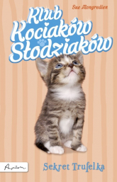 Klub Kociaków Słodziaków Sekret Trufelka - Sue Mongredien | mała okładka