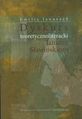 Dyskurs teoretycznoliteracki Janusza Sławińskiego - Emilia Januszek | mała okładka