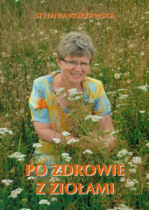 Po zdrowie z ziołami - Stefania Korżawska | mała okładka