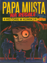 Papa musta na regale 4 historie w komiksie + epka -  | mała okładka