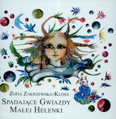 Spadające gwiazdy małej Helenki - Zofia Zakrzewska-Klosa | mała okładka