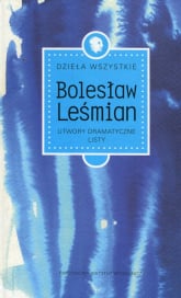 Dzieła wszystkie Tom 4 Utwory dramatyczne Listy - Bolesław Leśmian | mała okładka