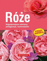 Róże Najpiękniejsze odmiany, pielęgnacja, rozmnażanie - Gabriele Richter | mała okładka