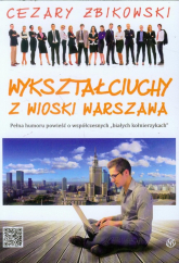Wykształciuchy z wioski Warszawa - Cezary Żbikowski | mała okładka