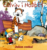 Calvin i Hobbes Tom 3 Jukon czeka! - Bill Watterson | mała okładka