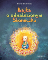 Bajka o odnalezionym słoneczku - Beata Gradowska | mała okładka
