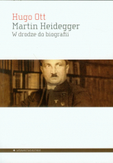 Martin Heidegger W drodze do biografii - Hugo Ott | mała okładka