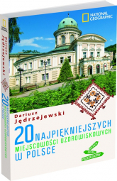 20 najpiękniejszych miejscowości uzdrowiskowych w Polsce - Dariusz Jędrzejewski | mała okładka