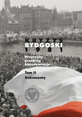Kryzys bydgoski 1981 Dokumenty Tom 2 - Osiński Krzysztof, Rybarczyk Piotr | mała okładka