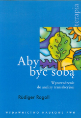Aby być sobą Wprowadzenie do analizy transakcyjnej - Rudiger Rogoll | mała okładka