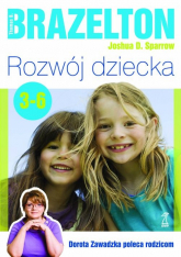 Rozwój dziecka Od 3 do 6 lat - Brazelton Thomas B. ,  Sparrow Joshua D. | mała okładka