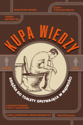 Kupa wiedzy Książka dla czytających w toalecie - Paul Kleinman | mała okładka