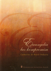 Ewangelia bez kompromisu - Catherine de Hueck Doherty | mała okładka