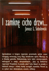 I zamknę cicho drzwi - Sobolewski Janusz L. | mała okładka