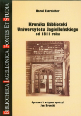 Kronika Biblioteki Uniwersytetu Jagiellońskiego od 1811 roku - Karol Estreicher | mała okładka