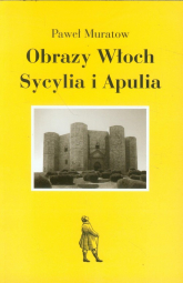 Obrazy Włoch Sycylia i Apulia - Paweł Muratow | mała okładka