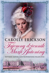 Tajemny dziennik Marii Antoniny - Carolly Erickson | mała okładka