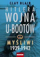 Hitlera wojna U-Bootów Myśliwi 1939-1942 - Blair Clay | mała okładka