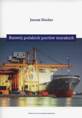Rozwój polskich portów morskich - Janusz Neider | mała okładka