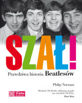 Szał! Prawdziwa historia Beatlesów - Philip Norman | mała okładka