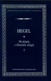Wykłady z filozofii religii Tom 1 - Hegel Georg Wilhelm Friedrich | mała okładka