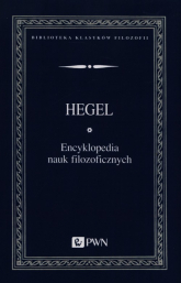 Encyklopedia nauk filozoficznych - Hegel Georg Wilhelm Friedrich | mała okładka