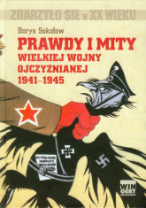 Prawdy i mity wielkiej wojny ojczyźnianej 1941-1945 - Borys Sokołow | mała okładka